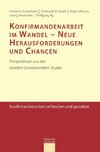 Konfirmandenarbeit im Wandel - Neue Herausforderungen und Chancen