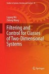 Filtering and Control for Classes of Two-Dimensional Systems