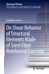 On Shear Behavior of Structural Elements Made of Steel Fiber Reinforced Concrete