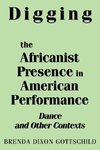 Digging the Africanist Presence in American Performance