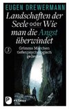 Landschaften der Seele oder: Wie man die Angst überwindet