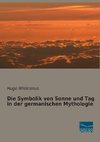 Die Symbolik von Sonne und Tag in der germanischen Mythologie