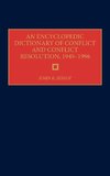 An Encyclopedic Dictionary of Conflict and Conflict Resolution, 1945-1996