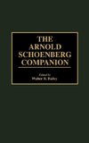 The Arnold Schoenberg Companion