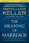 The Meaning of Marriage Study Guide