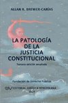 LA PATOLOGÍA DE LA JUSTICIA CONSTITUCIONAL