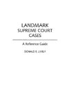 Landmark Supreme Court Cases