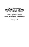 Encyclopedia of Organized Crime in the United States