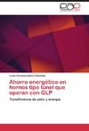 Ahorro energético en hornos tipo túnel que operan con GLP