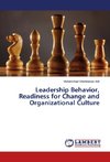 Leadership Behavior, Readiness for Change and Organizational Culture