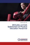 Attitudes and Job Satisfaction of Physical Education Personnel