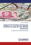 Impact of Foreign Exchange Policies in Asia on the World Economy