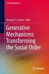 Generative Mechanisms Transforming the Social Order