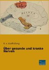 Über gesunde und kranke Nerven