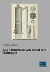 Die Fabrikation von Sulfat und Salzsäure