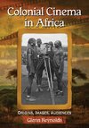 Reynolds, G:  Colonial Cinema in Africa