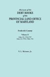 Abstracts of the Debt Books of the Provincial Land Office of Maryland. Frederick County, Volume II