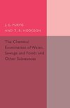 The Chemical Examination of Water, Sewage and             Foods