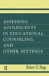 Hoge, R: Assessing Adolescents in Educational, Counseling, a