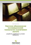 Nauchnoe obosnovanie innovatsionnoy tekhnologii izvlecheniya zolota