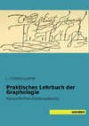 Praktisches Lehrbuch der Graphologie