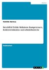 Berufsfeld Public Relations. Kompetenzen, Rollenverständnis und Arbeitsbereiche