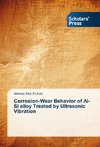 Corrosion-Wear Behavior of Al-Si alloy Treated by Ultrasonic Vibration