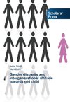 Gender disparity and intergenerational attitude towards girl child