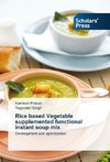 Rice based Vegetable supplemented functional instant soup mix