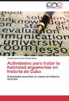 Actividades para tratar la habilidad argumentar en historia de Cuba