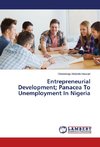 Entrepreneurial Development; Panacea To Unemployment In Nigeria