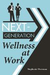 Next-Generation Wellness at Work