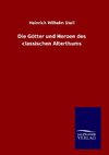 Die Götter und Heroen des classischen Alterthums