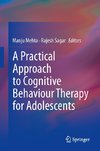 A Practical Approach to Cognitive Behaviour Therapy for Adolescents