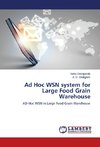 Ad Hoc WSN system for Large Food Grain Warehouse