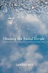 Healing the Racial Divide