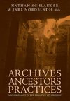 Archives, Ancestors, Practices