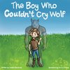 The Boy Who Couldn't Cry Wolf