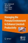 Managing the Prenatal Environment to Enhance Livestock Productivity