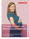 Schwangerschaft und Geburt selbstbestimmt