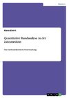 Quantitative Randanalyse in der Zahnmedizin