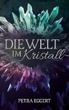 Die Welt im Kristall