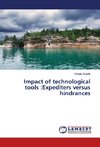 Impact of technological tools :Expediters versus hindrances