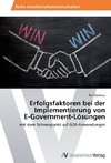 Erfolgsfaktoren bei der Implementierung von E-Government-Lösungen