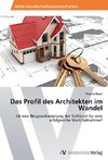 Das Profil des Architekten im Wandel