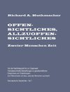 Offensichtliches, Allzuoffensichtliches. Zweier Menschen Zeit, Teil 1