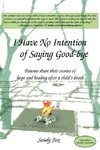 I Have No Intention of Saying Good-Bye