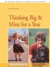 Thinking Big/Mine for a Year