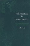 Folk Practices in North Mexico