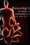 Dowsing for Higher Consciousness